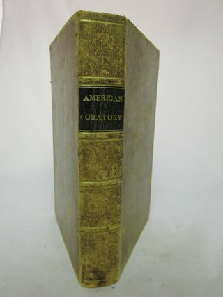 American Oratory or Selection From the Speeches of Eminent Americans