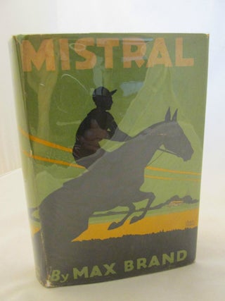 Item #000758 Mistral. Max Brand, Frederick Faust