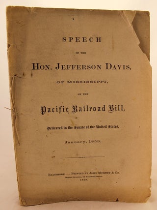 Item #001322 Speech of the Hon. Jefferson Davis, of Mississippi, on the Pacific Railroad Bill,...