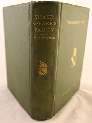 Shakespeare's Family, Being A Record of the Ancestors and Descendants of William Shakespeare. With Some Account of the Ardens