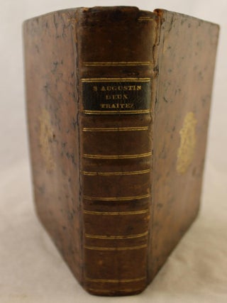 Deux Traitez de S. Augustin les Livres de L'Ordre, et les Livres du Libre Arbitre Traduits en Francois sur la Nouvelle Edition Latine des peres Benedictins de la Congregation de S. Maur ( Two Treatises of St. Augustine in the Order, and the Books of Free Will Brought to France from the New Latin Edition of the Benedictine Fathers of the Congragtion of St. Maur)