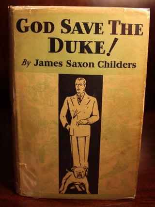 Item #001538 God Save the Duke! James Saxon Childers