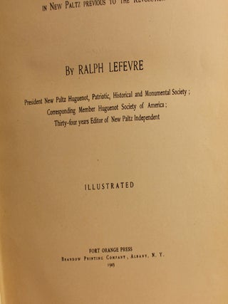 History of New Paltz New York and Its Old Families (from 1678 to 1820), Including the Huguenot Pioneers and Others who Settled in New Paltz Previous to the Revolution