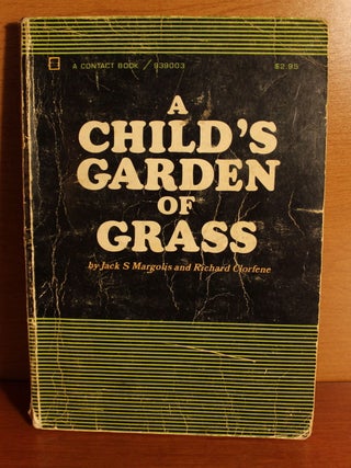 Item #001955 A Child's Garden of Grass. Richard Clorfene Jack S. Margolis