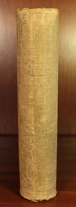 The Americans in Japan: An Abridgment of the Government Narrative of the U. S. Expedition to Japan, Under Commodore Perry