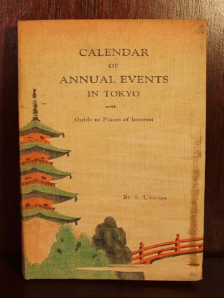 Item #002207 Calendar of Annual Events in Tokyo with Guide to Places of Interest. S. Uenoda
