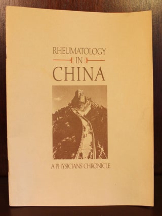 Item #002277 Rheumatology in China, a Physician's Chronicle. R. S. Nelson