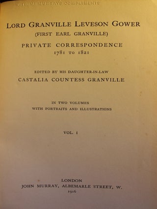 Lord Granville Leveson Gower (First Earl Granville), Private Correspondence 1781-1821, Complete in Two Volumes