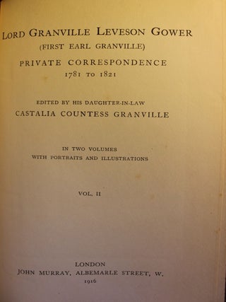 Lord Granville Leveson Gower (First Earl Granville), Private Correspondence 1781-1821, Complete in Two Volumes