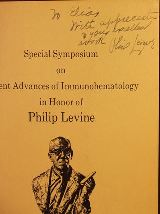 Special Symposium on Recent Advances of Immunohematology in Honor of Philip Levine