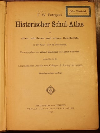 Historischer Schul-Atlas zur Alten, Mittleren, und Neuen Geschichte in 66 Haupt- und 68 Nebenkarten (Historical School Atlas of the Old, Middle, and New History in 66 main and 68 secondary maps)