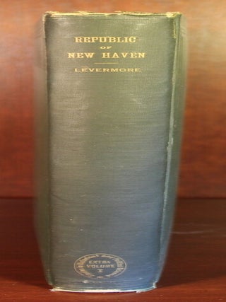 The Republic of New Haven, a History of Municipal Evolution