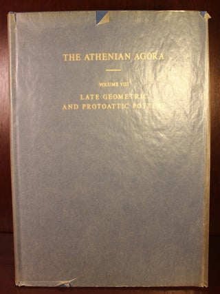 Item #002794 The Athenian Agora, Volume VIII, Late Geometric and Protoattic Pottery Mid 8th to...