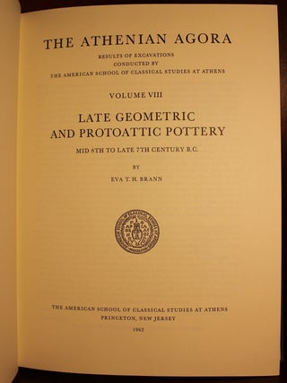 The Athenian Agora, Volume VIII, Late Geometric and Protoattic Pottery Mid 8th to Late 7th Century B.C.