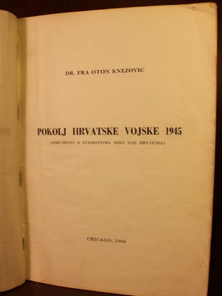 Pokolj Hrvatske Vojske 1945 (Dokumenti O Zvjerstvima Srba Nad Hrvatima)
