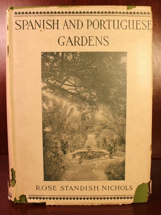 Item #002985 Spanish and Portuguese Gardens. Rose Standish Nichols