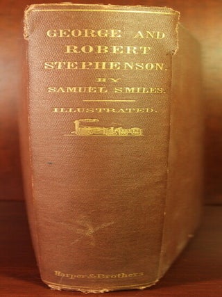 Item #003132 The Life of George Stephenson. Samuel Smiles
