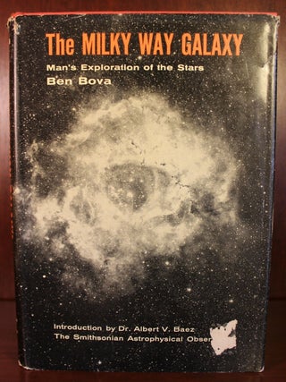 Item #003746 The Milky Way Galaxy, Man's Exploration of the Stars. Ben Bova