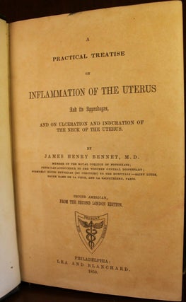A Practical Treatise on Inflammation of the Uterus and its Appendages, and on the Ulceration and Induration of the Neck of the Uterus
