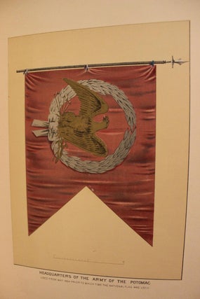 Flags of the Army of the United States Carried during the War of the Rebellion, 1861-1865, to Designate the Headquarters of the Different Armies, Army Corps, Divisions and Brigades Civil War