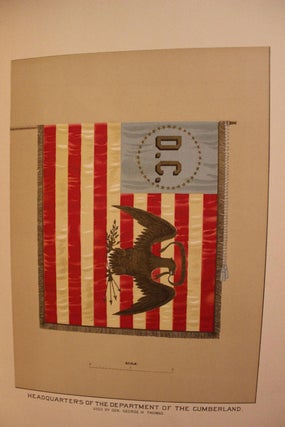 Flags of the Army of the United States Carried during the War of the Rebellion, 1861-1865, to Designate the Headquarters of the Different Armies, Army Corps, Divisions and Brigades Civil War