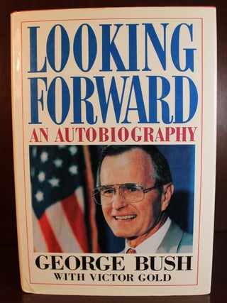 Item #3597 Looking Forward SIGNED. George Bush