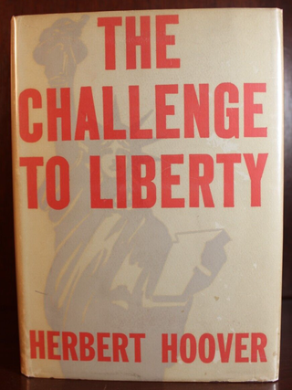 Item #3612 The Challenge to Liberty SIGNED. Herbert Hoover
