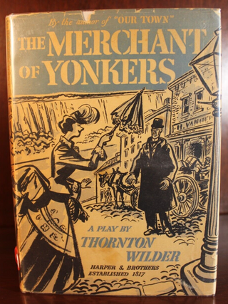 Item #3626 The Merchant of Yonkers SIGNED. Thornton Wilder