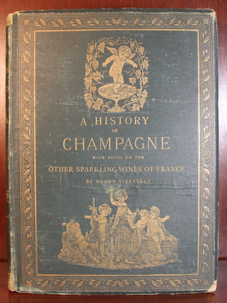 Item #3635 A History of Champagne. Henry Vizetelly
