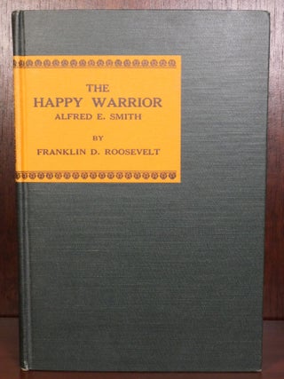 Item #3705 The Happy Warrior Alfred E. Smith. Franklin D. Roosevelt