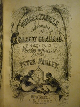 The Voyages, Travels, & Adventures of Gilbert Go Ahead in Foreign Parts