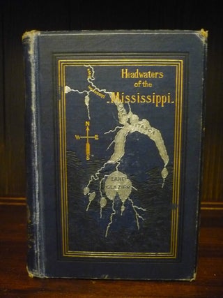 Item #3763 Headwaters of the Mississippi. Captain Willard Glazier