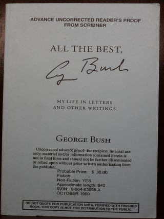 Item #3846 All the Best Uncorrected Proof. George Bush