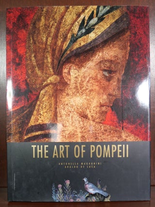 Item #4072 The Art of Pompeii. Antonella Magagnini Araldo De Luca
