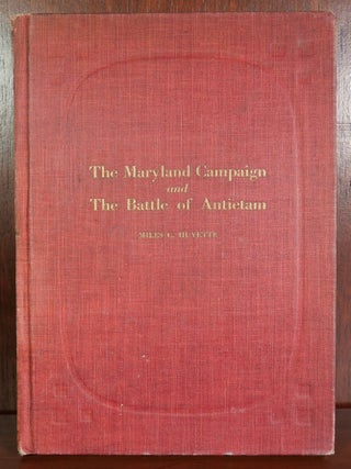 Item #4088 The Maryland Campaign and The Battle of Antietam. Miles Clayton Huyette