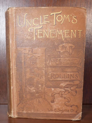 Item #4148 Uncle Tom's Tenement. Alice Wellington Rollins
