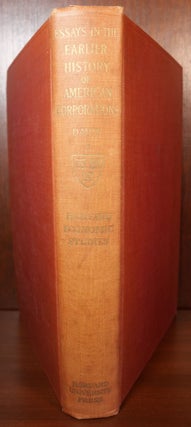 Essays In The Earlier History of American Corporations