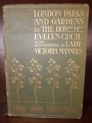 Item #4166 London Parks and Gardens. Evelyn Cecil, Alicia Amherst