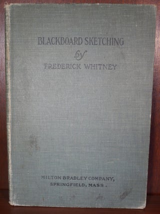 Item #4279 Blackboard Sketching. Frederick Whitney