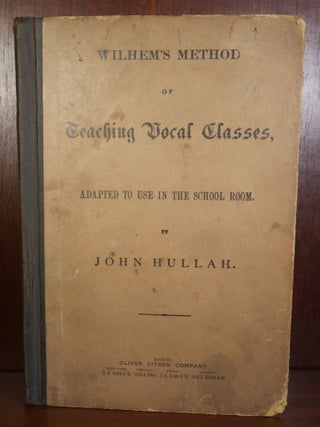 Item #4322 Wilhem's Method of Teaching Vocal Classes. John Hullah