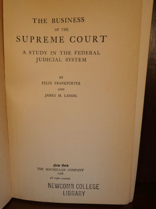 The Business of the Supreme Court A Study in the Federal Judicial System