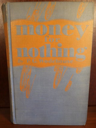 Item #4338 Money for Nothing. P. G. Wodehouse