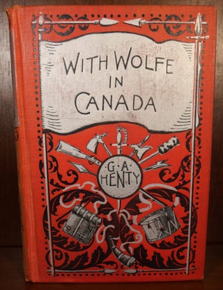 Item #4514 With Wolfe in Canada. G. A. Henty