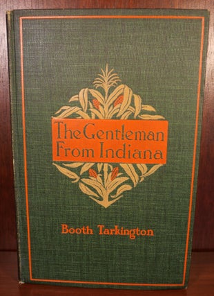 Item #4563 The Gentleman From Indiana SIGNED. Booth Tarkington