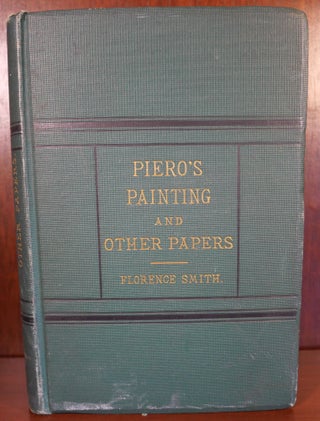 Item #4588 Piero's Painting and Other Papers. Florence Smith