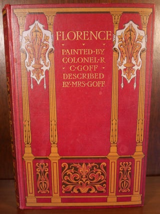 Item #4590 Florence & Some Tuscan Cities Painted. R. C. Goff