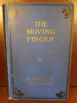 Item #4593 The Moving Finger SIGNED. E. Phillips Oppenhem