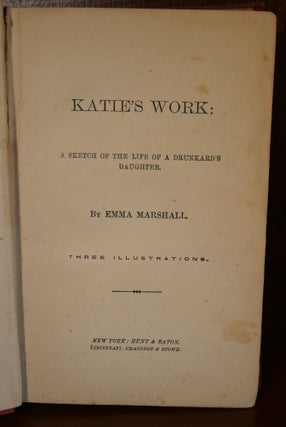 Katie's Work: A Sketch of The Life of a Drunkard's Daughter
