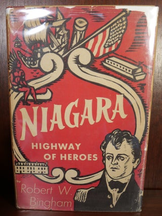 Item #4706 Niagara Highway of Heros. Robert W. Bingham