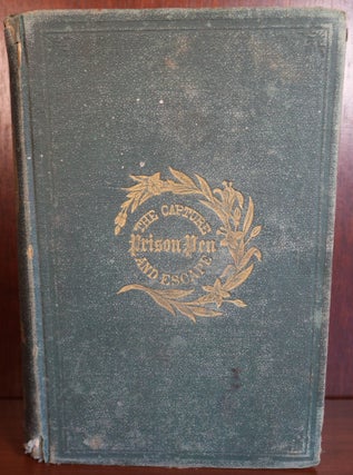 Item #4741 The Capture, Prison Pen, and the Escape. Captain Willard Worcester Glazier